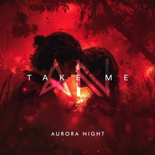 Aurora Night - Take Me (Original Mix)