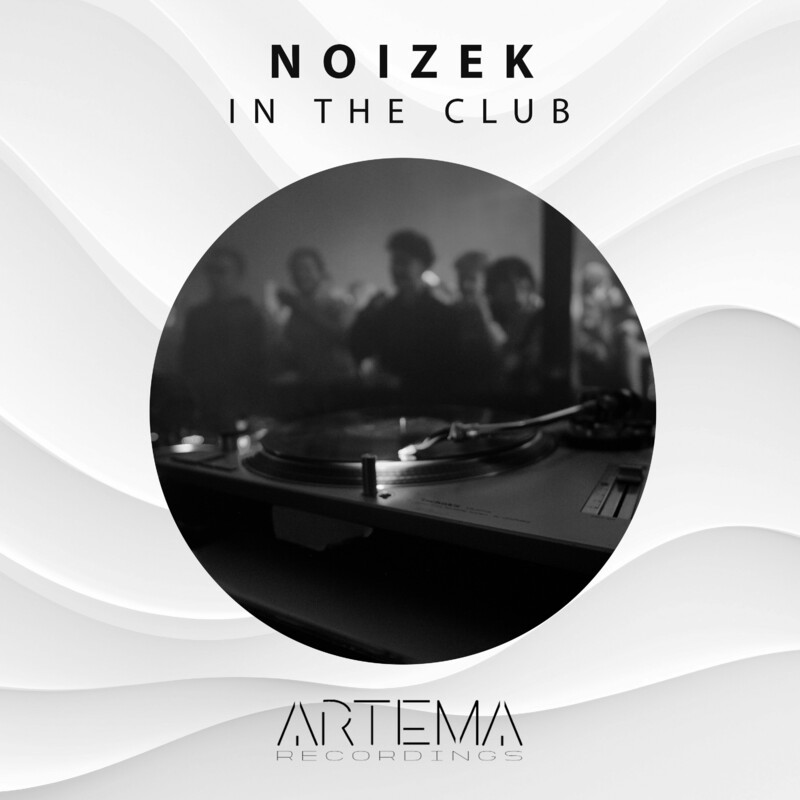 Noizek - In The Club (Original Mix)