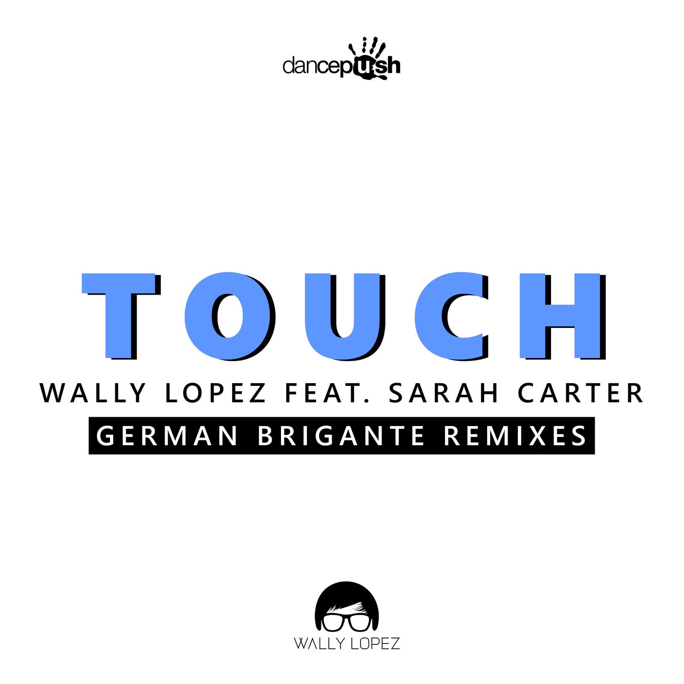 Wally Lopez, Sarah Carter - Touch (German Brigante Extended Mix)