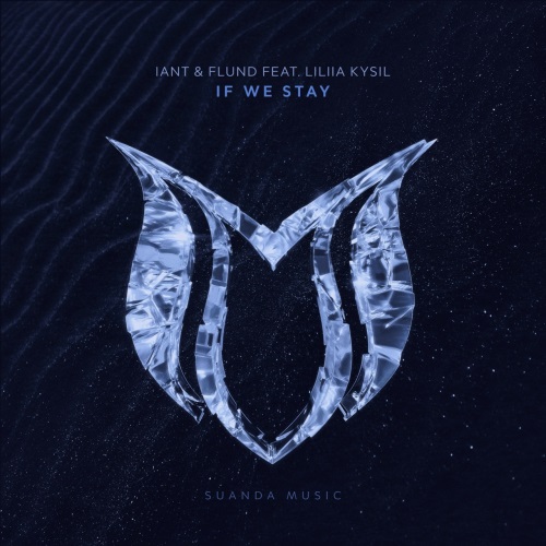 IanT & Flund Feat. Liliia Kysil - If We Stay (Extended Mix)