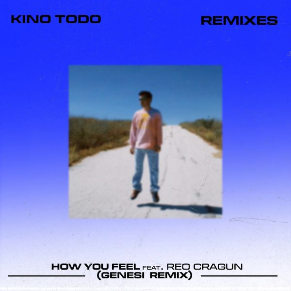 Reo Cragun, Kino Todo - How You Feel (GENESI Remix)