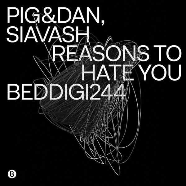 Pig&Dan, Siavash - Reasons To Hate You (Original Mix)