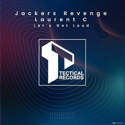 Jackers Revenge, Laurent C - Let's Get Loud (Original Mix)