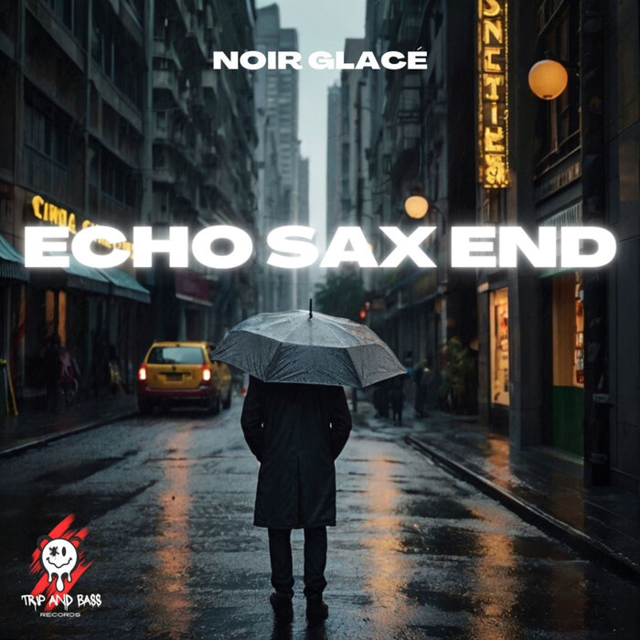 Noir Glacé - Echo Sax End (Extended Mix)