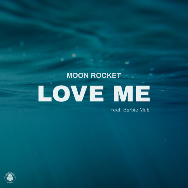 Moon Rocket feat. Barbie Mak - Love Me (Extended Mix)