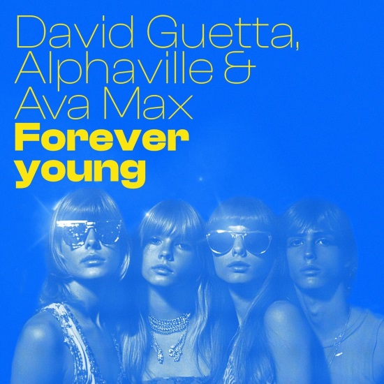 David Guetta, Alphaville & Ava Max - Forever Young (Extended)