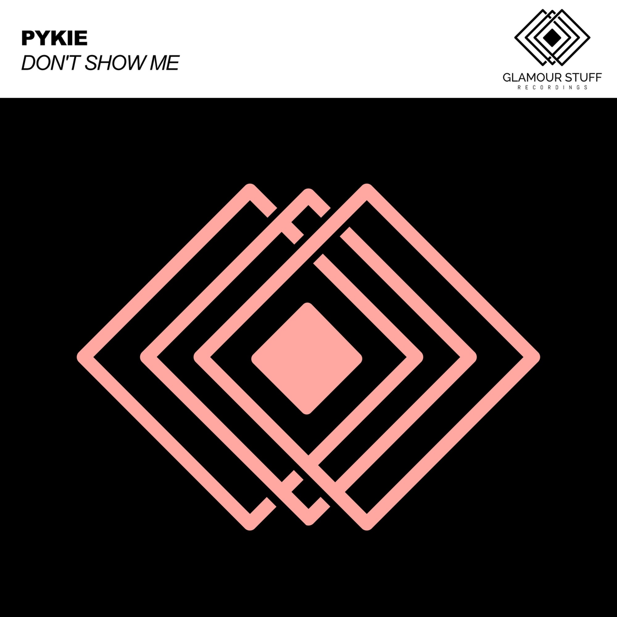 Pykie - Don't Show Me (Original Mix)