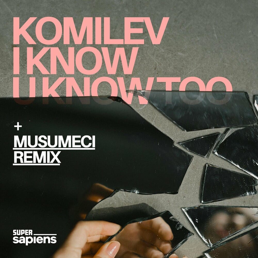 Komilev - I Know U Know Too (Musumeci Remix)