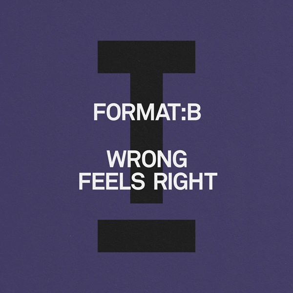 Format:B - Wrong Feels Right (Extended Mix)