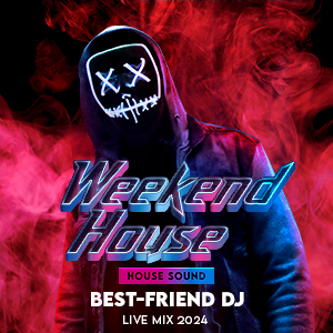 Best-Friend DJ - Weekend House (Live Mix)