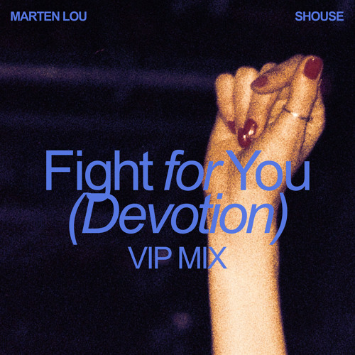 Shouse, Marten Lou - Fight for You (Devotion) (VIP Mix)