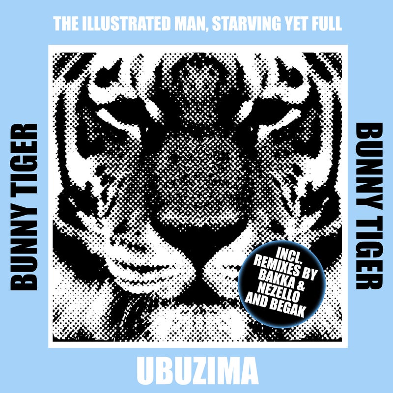 The Illustrated Man, Starving Yet Full - Ubuzima (Begak Remix)