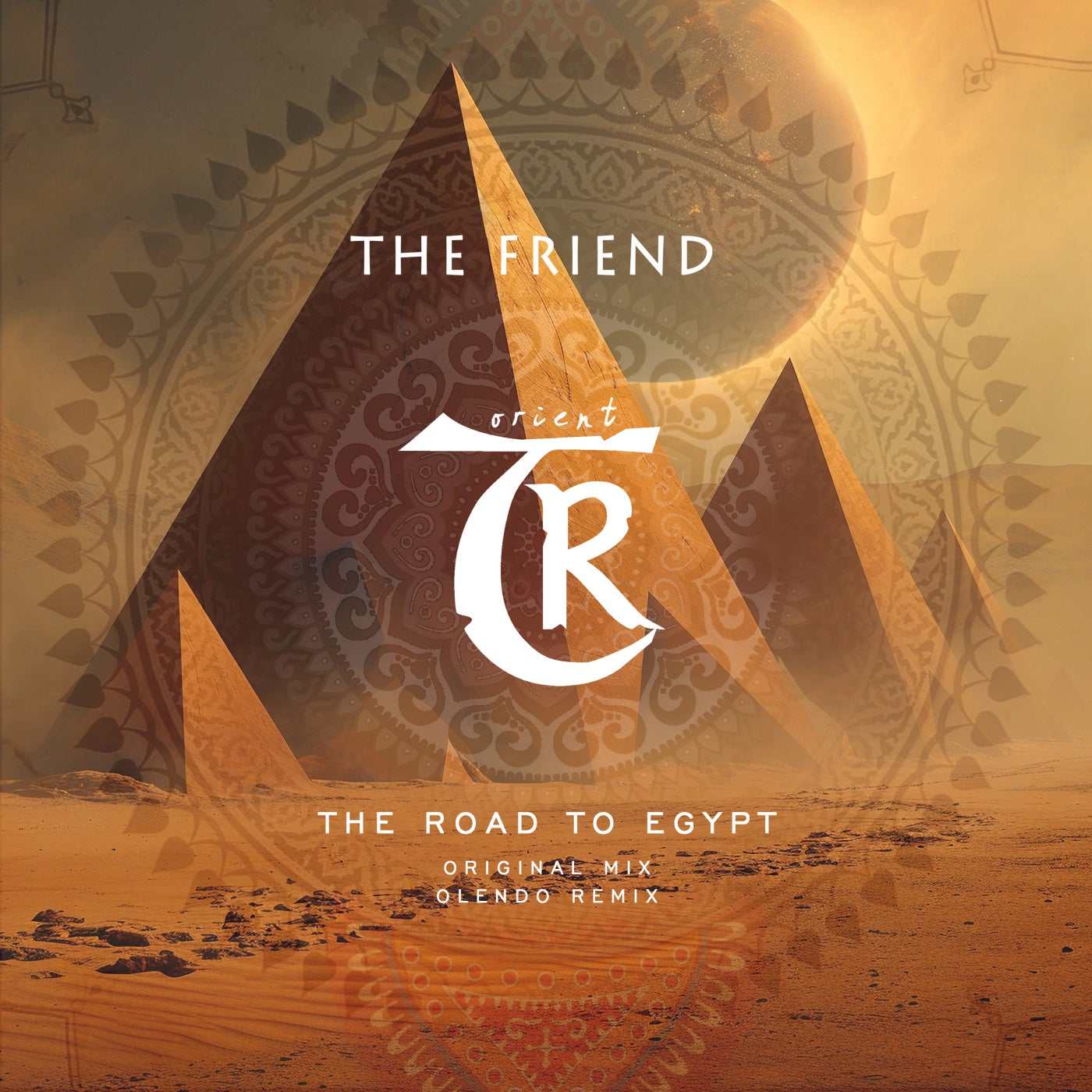 The Friend - The Road to Egypt (Olendo Remix)