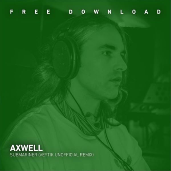 Axwell - Submariner (Veytik Remix)