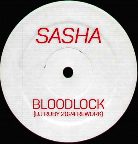 Sasha - Bloodlock (DJ Ruby 2024 Rework)