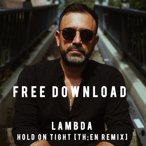 Lambda - Hold On Tight (TH;EN Remix)