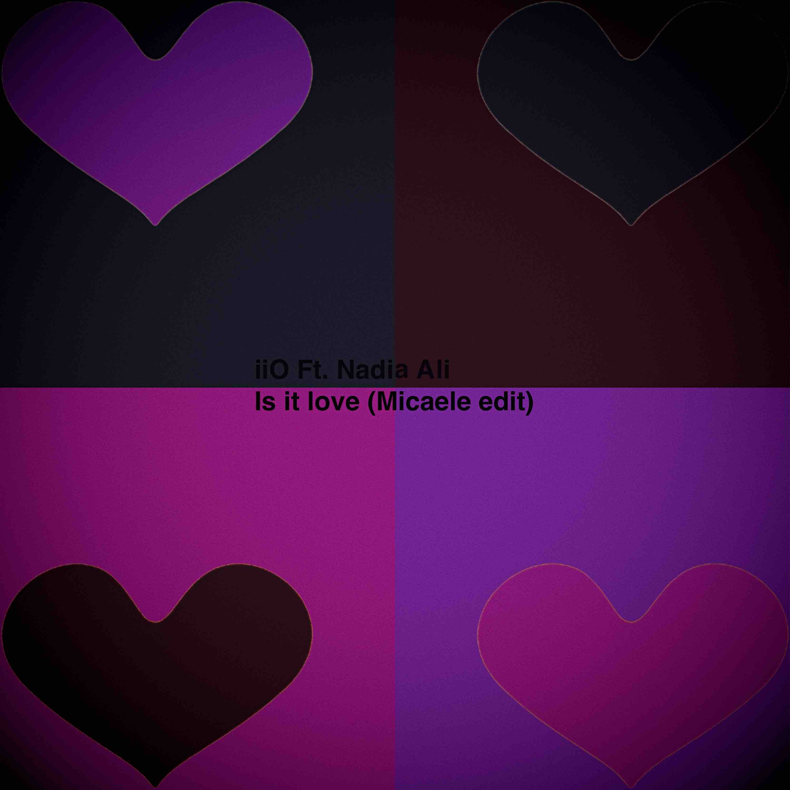 iiO Ft. Nadia Ali - Is it love (Micaele edit)