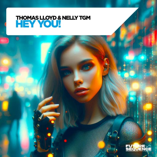 Thomas Lloyd & Nelly Tgm - Hey You! (Extended Mix)