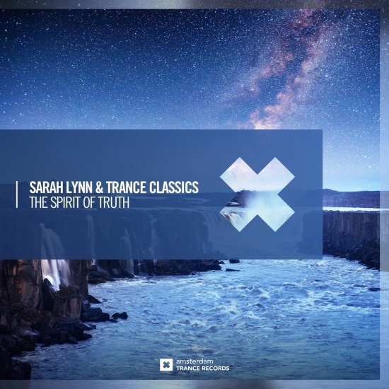 Sarah Lynn & Trance Classics - The Spirit of Truth (Extended Mix)