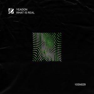 Yeadon - What Is Real (Extended Mix)