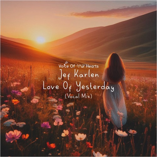 Jef Karlen - Love Of Yesterday (Vocal Mix)