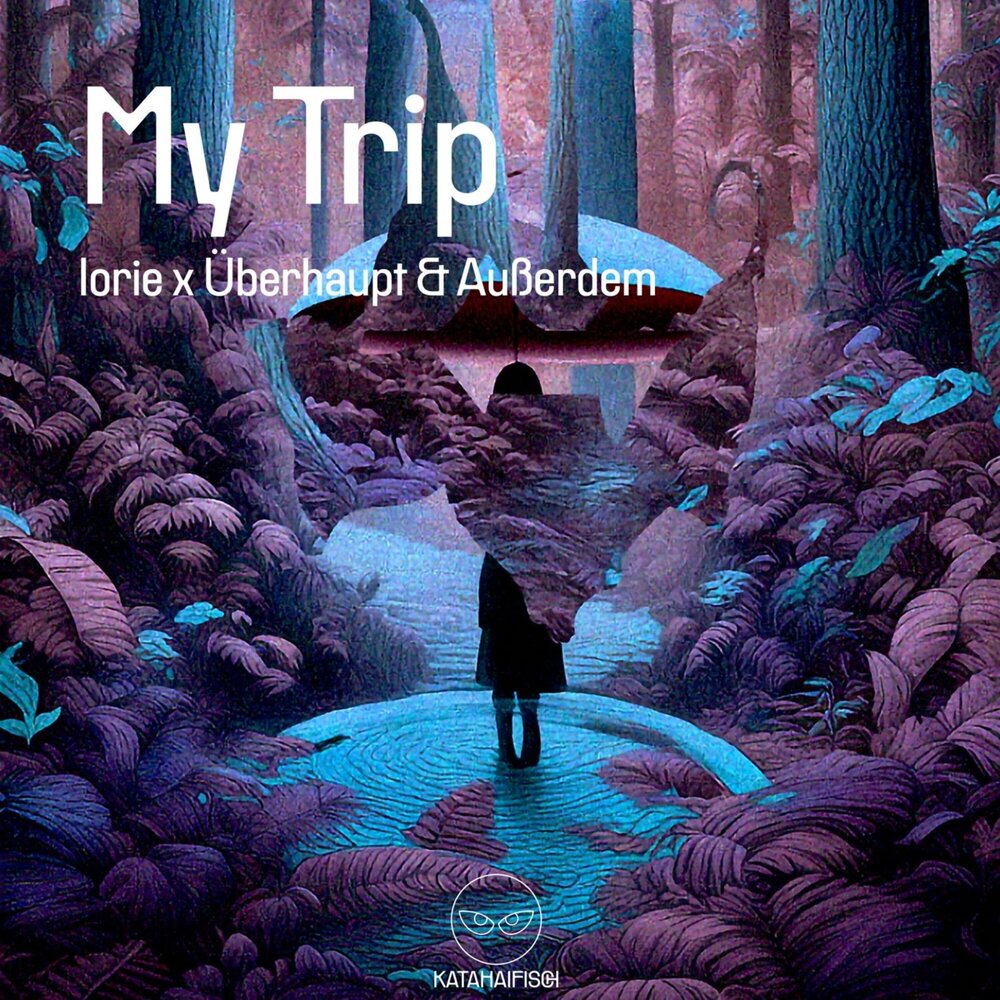 Iorie, Überhaupt & Außerdem - My Trip (Original Mix)