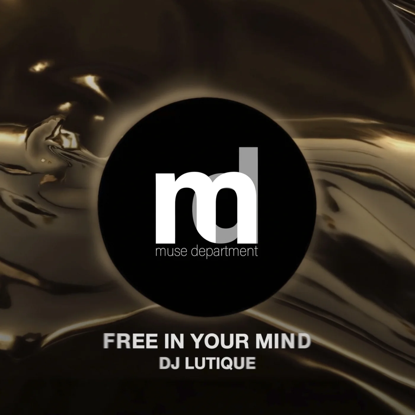 DJ Lutique - Free in Your Mind (Original Mix)