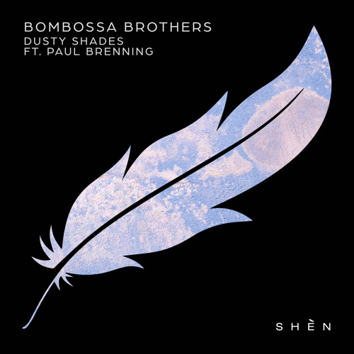 Bombossa Brothers feat. Paul Brenning - Dusty Shades (Original Mix)
