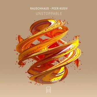 Rauschhaus, Peer Kusiv - Unstoppable (Extended Version)