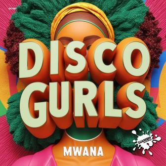Disco Gurls - Mwana (Extended Mix)