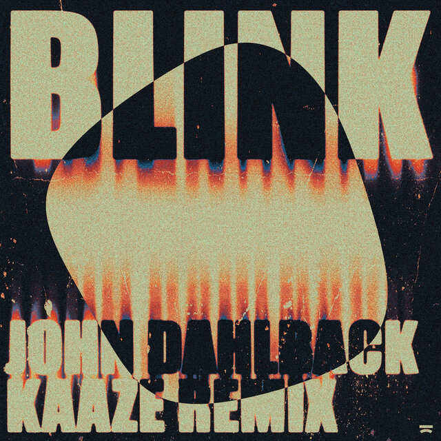 John Dahlbäck - Blink (KAAZE Extended Remix)