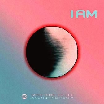Miss Nine - I Am (Anunnakis Remix)