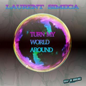Laurent Simeca - Turn My World Around (Original Mix)