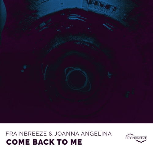 Frainbreeze & Joanna Angelina - Come Back To Me (Extended Mix)