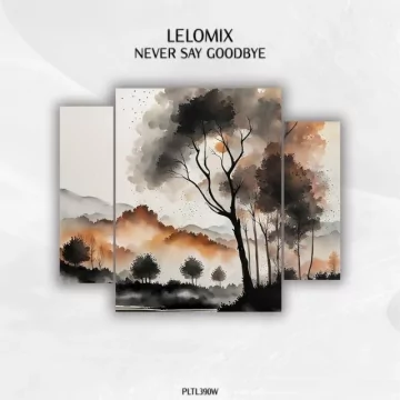 lelomix - Never Say Goodbye (Original Mix)