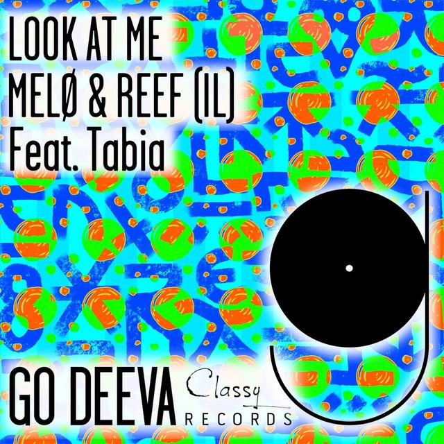 Tabia, MELØ, Reef (IL) - Look At Me (Extended Mix)
