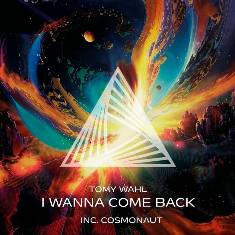 Tomy Wahl - I Wanna Come Back (Cosmonaut Remix)