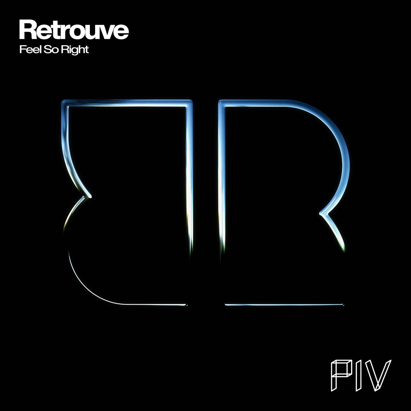 Retrouve - Feel So Right (Original Mix)
