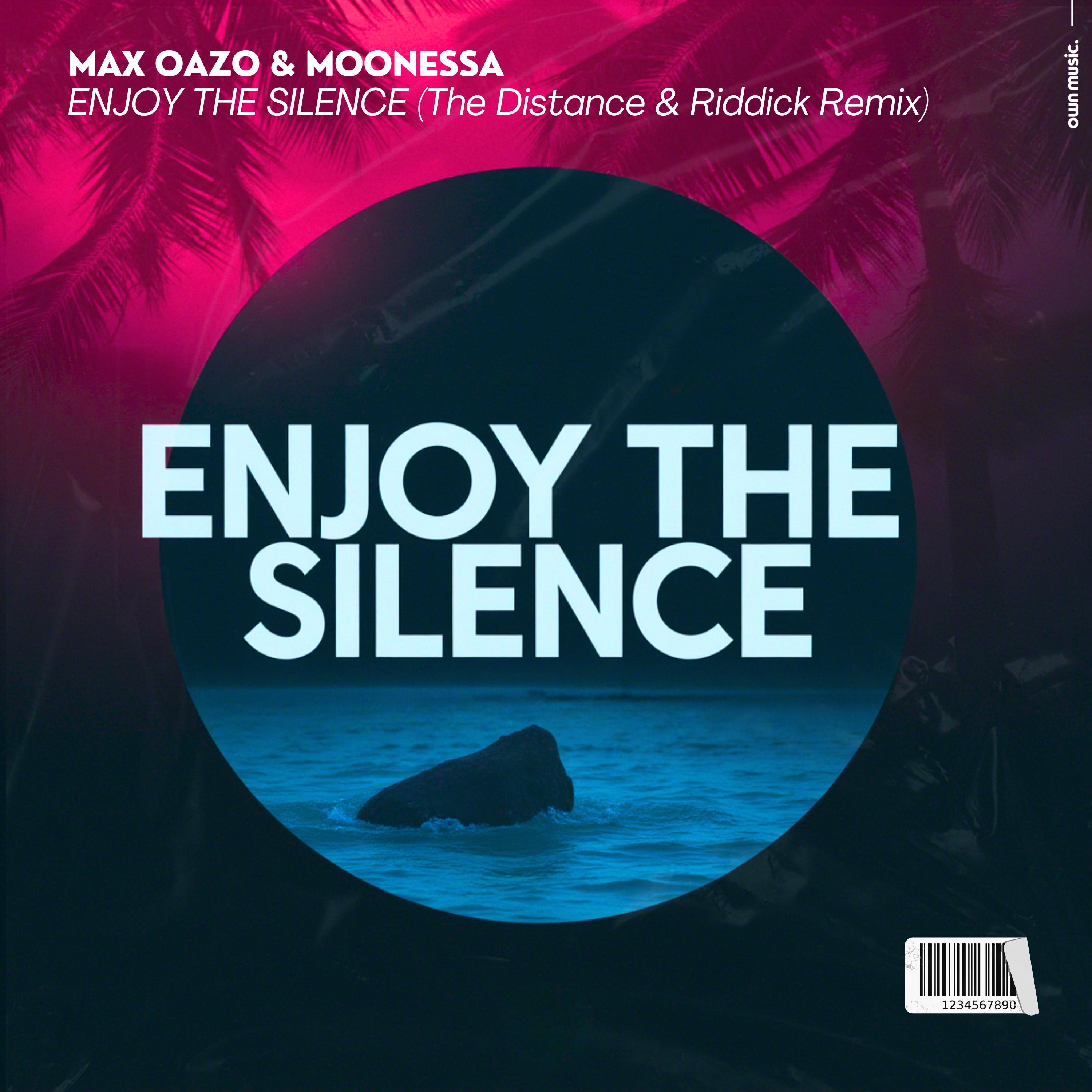 Max Oazo & Moonessa - Enjoy The Silence (The Distance & Riddick Remix)