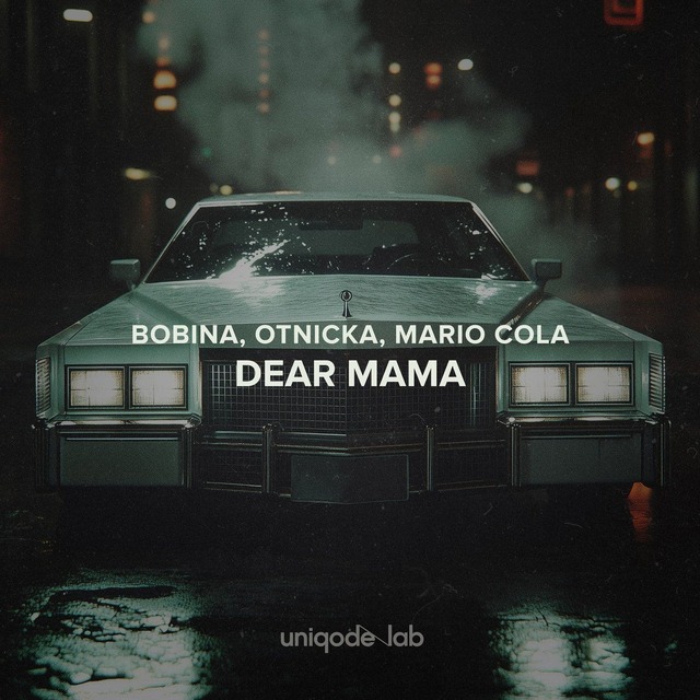 Bobina, Otnicka, Mario Cola - Dear Mama (Original Mix)