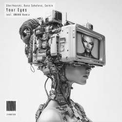 Chertkovski & Dana Sokolova & SORKIN - Your Eyes (UNKND Extended Remix)