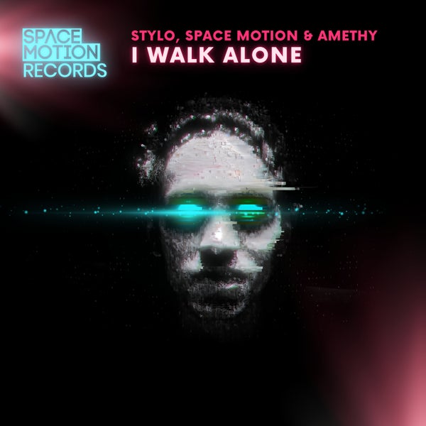 Stylo, Space Motion & Amethy - I Walk Alone (Original Mix)