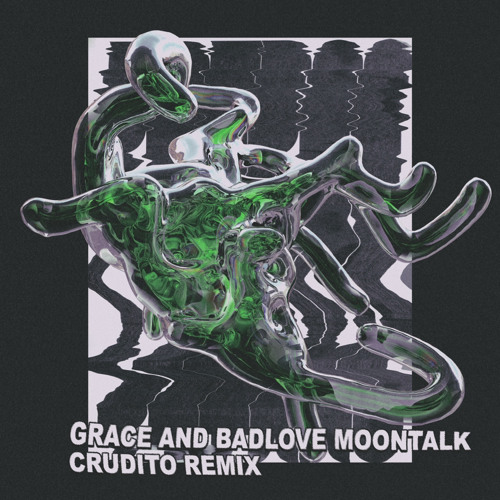 Grace & Badlove - Moontalk (Crudito Remix)