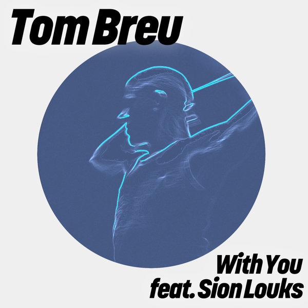 Tom Breu feat. Sion Louks - With You (Extended Club Mix)