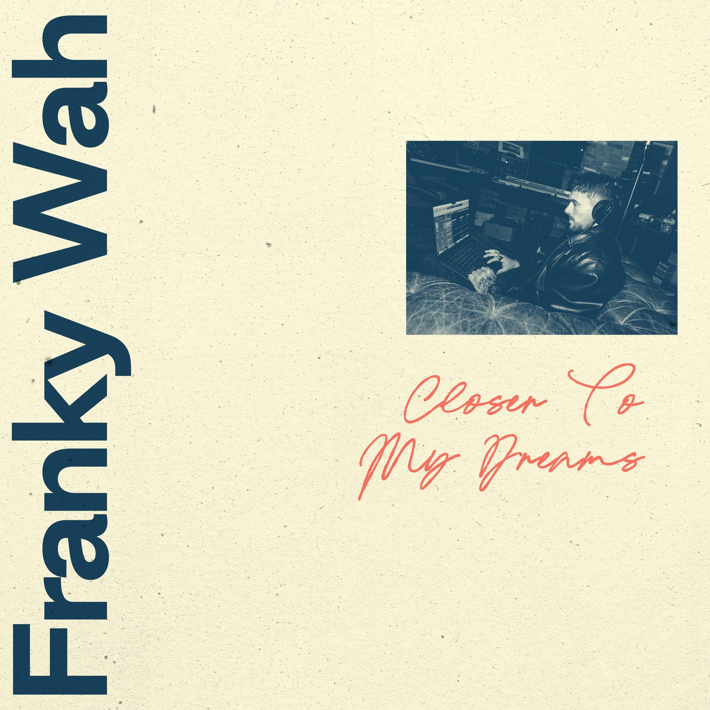 Franky Wah - Closer To My Dreams (Original Mix)