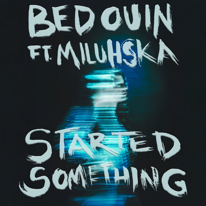 Bedouin feat. Miluhska - Started Something (Extended Mix)