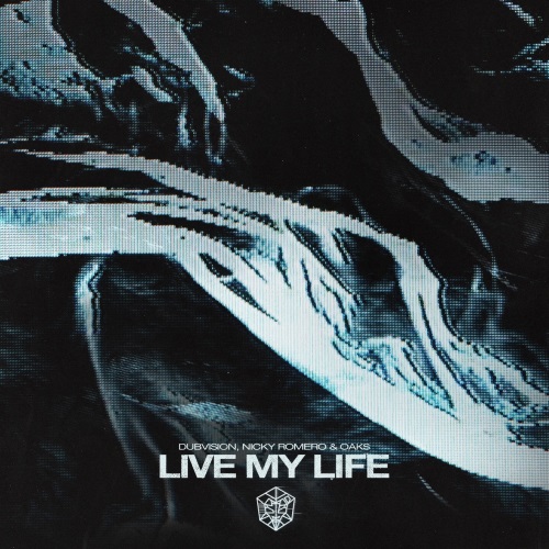 DubVision, Nicky Romero & Oaks - Live My Life (Extended Mix)