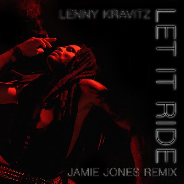 Lenny Kravitz - Let It Ride (Jamie Jones Extended Remix)