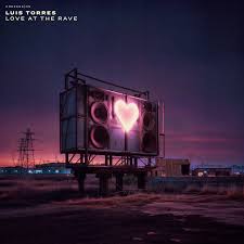 Luis Torres - Love At The Rave (Original Mix)