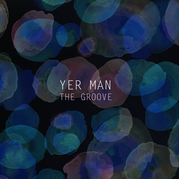 Yer Man - The Groove